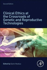 bokomslag Clinical Ethics at the Crossroads of Genetic and Reproductive Technologies
