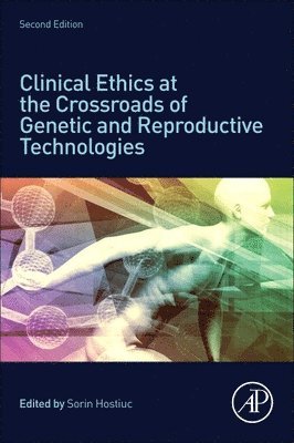 Clinical Ethics at the Crossroads of Genetic and Reproductive Technologies 1