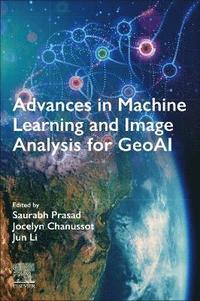 bokomslag Advances in Machine Learning and Image Analysis for GeoAI