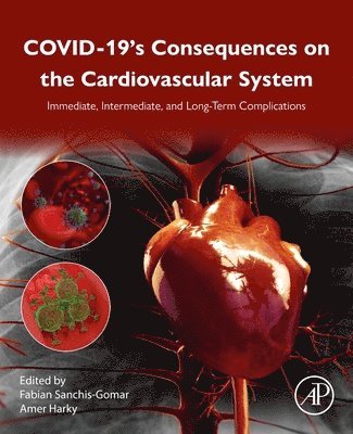 Fabian Sanchis-Gomar, Amer Harky - COVID-19's Consequences on the Cardiovascular System, Häftad
