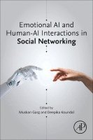 Muskan Garg, Deepika Koundal, USA) Garg, Muskan (Mayo Clinic, Rochester, MN, Finland) Koundal, Deepika, PhD (Researcher, University of Eastern Finland, Joensuu - Emotional AI and Human-AI Interactions in Social Networking, Häftad
