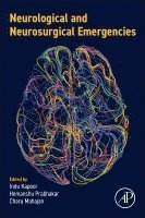 Indu Kapoor, Hemanshu Prabhakar, Charu Mahajan - Neurological and Neurosurgical Emergencies, Häftad