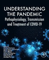Shampa Chatterjee, Amaro Nunes Duarte Neto, Marco Cascella, Sonia Villapol, Anand Viswanathan, Aravind Ganesh, Ching Lung Lai, Giuseppe Remuzzi - Understanding the Pandemic, Häftad