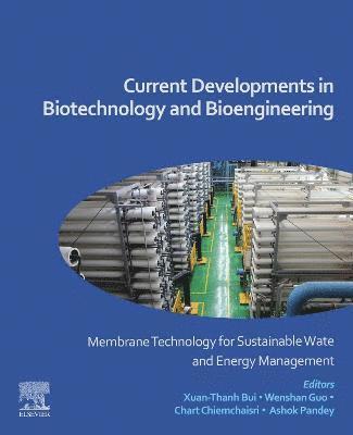 Xuan-Thanh Bui, Wenshan Guo, Chart Chiemchaisri, Ashok Pandey - Current Developments in Biotechnology and Bioengineering, Häftad