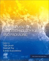 Tabli Ghosh, Swarup Roy, Lukasz Lopusiewicz - Advancements in Nanotechnology for Food and Packaging, Häftad
