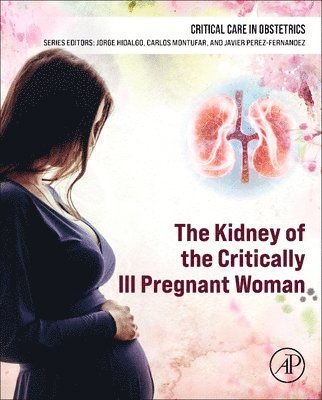 The Kidney of the Critically Ill Pregnant Woman 1