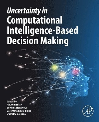 Uncertainty in Computational Intelligence-Based Decision Making 1