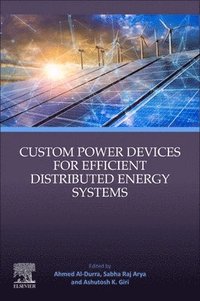 bokomslag Custom Power Devices for Efficient Distributed Energy Systems