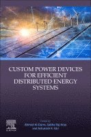 Ahmed Al-Durra, Sabha Raj Arya, Ashutosh K. Giri - Custom Power Devices for Efficient Distributed Energy Systems, Häftad