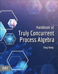 bokomslag Handbook of Truly Concurrent Process Algebra