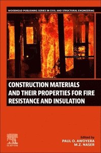 bokomslag Construction Materials and Their Properties for Fire Resistance and Insulation