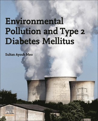 Environmental Pollution and Type 2 Diabetes Mellitus 1