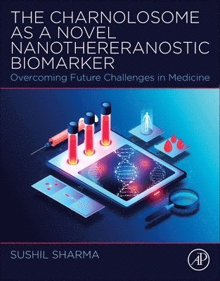 The Charnolosome as a Novel Nanothereranostic Biomarker 1