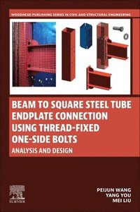 bokomslag Beam to Square Steel Tube Endplate Connection Using Thread-Fixed One-Side Bolts