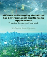 bokomslag MXenes as Emerging Modalities for Environmental and Sensing Applications