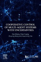 Hao Zhang, Chao Huang, Zhuping Wang, Huaicheng Yan - Cooperative Control of Multi-Agent Systems with Uncertainties, Häftad
