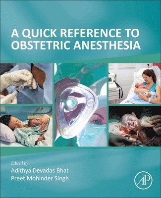 Adithya Devadas Bhat, Preet Mohinder Singh - A Quick Reference to Obstetric Anesthesia, Häftad