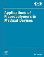 Sina Ebnesajjad - Applications of Fluoropolymers in Medical Devices, Häftad