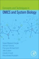 Asmat Farooq, Sajad Majeed Zargar, Parvaze Ahmad Sofi, Jebi Sudan, Uneeb Urwat, Khursheed Hussain - Concepts and Techniques in OMICS and System Biology, Häftad
