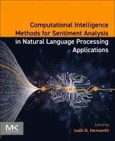 D. Jude Hemanth - Computational Intelligence Methods for Sentiment Analysis in Natural Language Processing Applications, Häftad