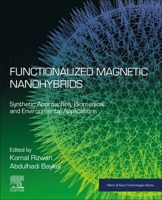 Rizwan,Koma, Komal Rizwan, Abdulhadi Baykal, Pakistan) Rizwan, Komal (Assistant Professor, Department of Chemistry, University of Sahiwal, Sahiwal, Turkiye) Baykal, Abdulhadi (Food Engineering Department, Basic Pharmacy Department, Pharmacy Faculty, Istanbul Aydin University, Istanbul - Functionalized Magnetic Nanohybrids, Häftad