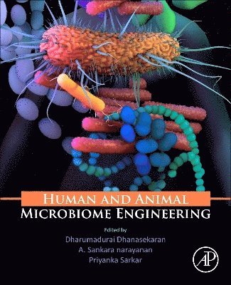 Dharumadurai Dhanasekaran, A. Sankaranarayanan, Priyanka Sarkar - Human and Animal Microbiome Engineering, Häftad