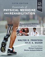 Walter R. Frontera, Julie K. Silver - Essentials of Physical Medicine and Rehabilitation, Inbunden