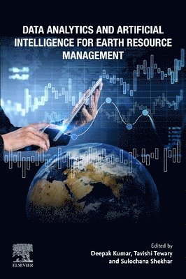 Data Analytics and Artificial Intelligence for Earth Resource Management 1