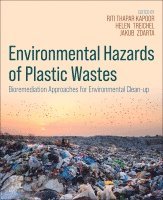 Jakub Zdarta, Riti Thapar Kapoor, Helen Treichel - Environmental Hazards of Plastic Wastes, Häftad