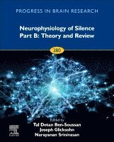 Neurophysiology of Silence Part B: Theory and Review, Inbunden