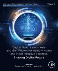 bokomslag Digital Healthcare in Asia and Gulf Region for Healthy Aging and More Inclusive Societies