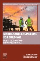 Ntebo Ngcobo, Clinton Aigbavboa, Douglas Aghimien - Maintenance Engineering for Buildings, Häftad