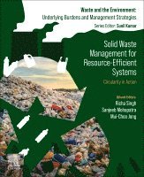 Richa Singh, Sanjeeb Mohapatra, Mui-Choo Jong - Solid Waste Management for Resource-Efficient Systems, Häftad