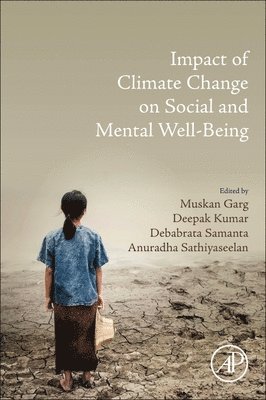 Muskan Garg, Deepak Kumar, Debabrata Samanta, Anuradha Sathiyaseelan - Impact of Climate Change on Social and Mental Well-Being, Häftad