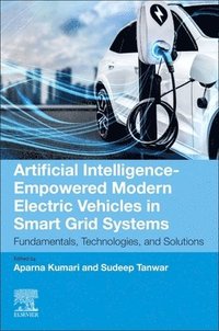 bokomslag Artificial Intelligence-Empowered Modern Electric Vehicles in Smart Grid Systems