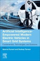 Aparna Kumari, Sudeep Tanwar - Artificial Intelligence-Empowered Modern Electric Vehicles in Smart Grid Systems, Häftad