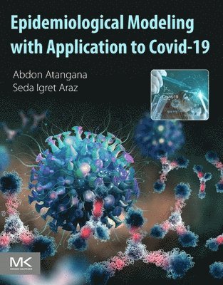 Abdon Atangana, Seda İğret Araz - Epidemiological Modeling with Application to Covid-19, Häftad