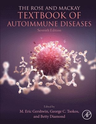 M. Eric Gershwin, George C. Tsokos, Betty Diamond - The Rose and Mackay Textbook of Autoimmune Diseases, Inbunden