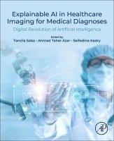 Saba,Tanzil, Tanzila Saba, Ahmad Taher Azar, Seifedine Kadry - Explainable AI in Healthcare Imaging for Medical Diagnoses, Häftad
