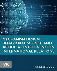 bokomslag Mechanism Design, Behavioral Science and Artificial Intelligence in International Relations