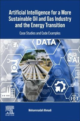bokomslag Artificial Intelligence for a More Sustainable Oil and Gas Industry and the Energy Transition