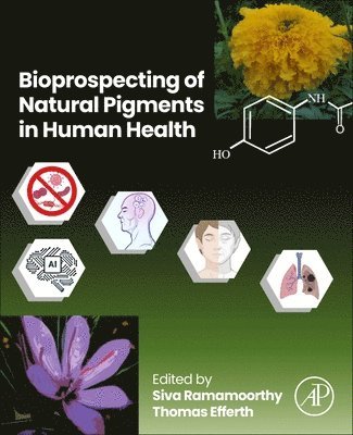 Siva Ramamoorthy, Thomas Efferth - Bioprospecting of Natural Pigments in Human Health, Häftad