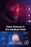 Seifedine Kadry, Shubham Mahajan - Data Science in the Medical Field, Häftad