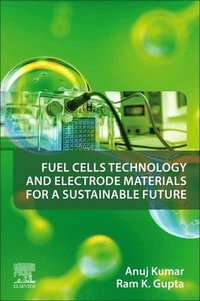 bokomslag Fuel Cells Technology and Electrode Materials for a Sustainable Future