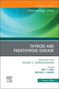 bokomslag Thyroid and Parathyroid Disease, An Issue of Otolaryngologic Clinics of North America