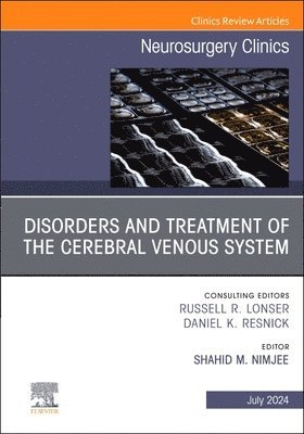Shahid Nimjee, FAHA (Associate Professor of Neurosurgery<br>The Ohio State University Medical Center,<br>USA) Nimjee, Shahid, MD, PhD, FAANS - Disorders and Treatment of the Cerebral Venous System, An Issue of Neurosurgery, Inbunden