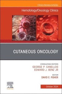 bokomslag Cutaneous Oncology, An Issue of Hematology/Oncology Clinics of North America