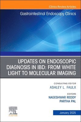 Nageshwar Reddy, Partha Pal - Updates on Endoscopic Diagnosis in IBD: From White Light to Molecular Imaging, An Issue of Gastrointestinal Endoscopy Clinics, Inbunden