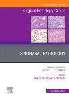 bokomslag Sinonasal Pathology, An Issue of Surgical Pathology Clinics