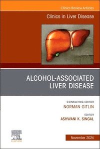 bokomslag Alcohol-Associated Liver Disease, An Issue of Clinics in Liver Disease